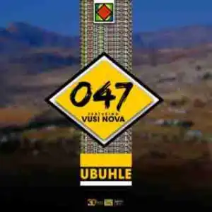 047 - uBule ft. Vusi Nova